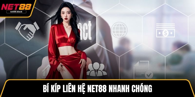 Bí kíp liên hệ NET88 nhanh chóng