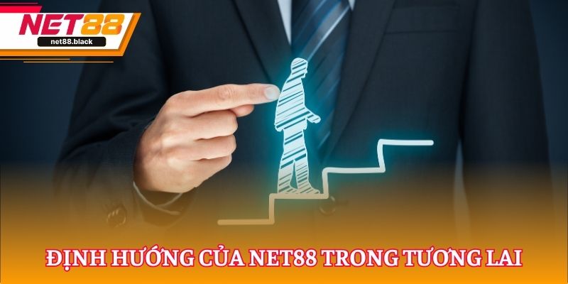 Định hướng của NET88 trong tương lai