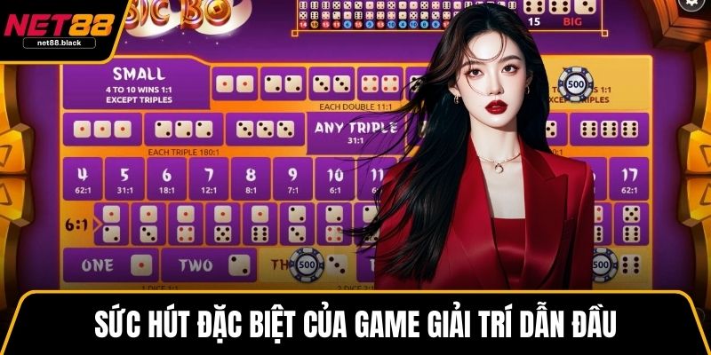 Sức hút đặc biệt của game giải trí dẫn đầu